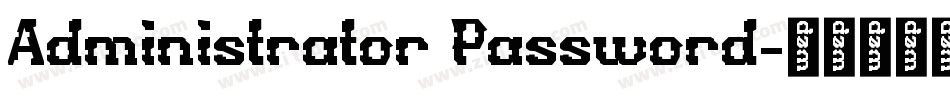 Administrator Password字体转换